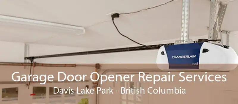 Garage Door Opener Repair Services Davis Lake Park - British Columbia