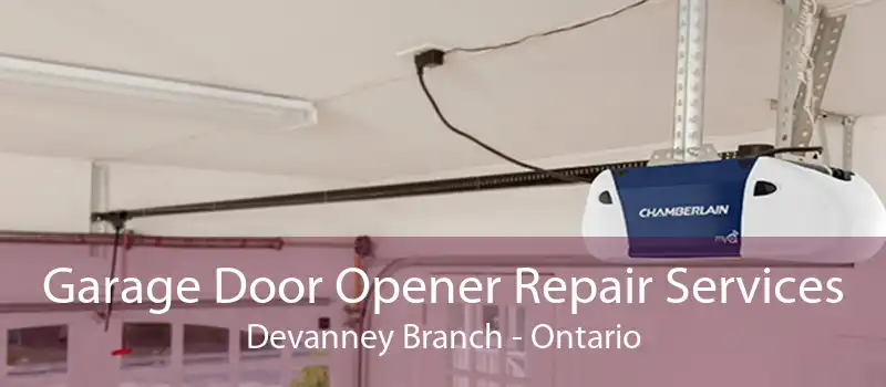 Garage Door Opener Repair Services Devanney Branch - Ontario