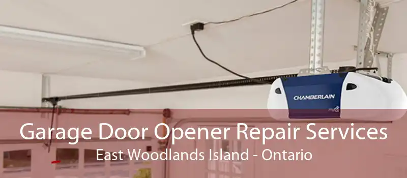Garage Door Opener Repair Services East Woodlands Island - Ontario