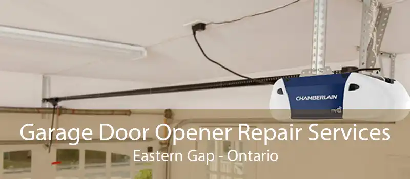Garage Door Opener Repair Services Eastern Gap - Ontario