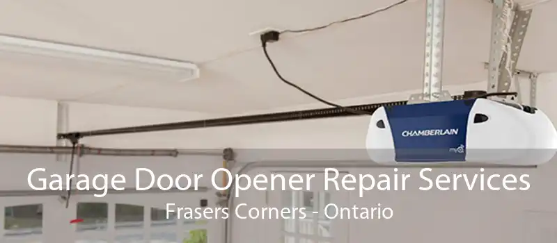 Garage Door Opener Repair Services Frasers Corners - Ontario