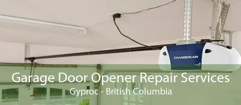 Garage Door Opener Repair Services Gyproc - British Columbia