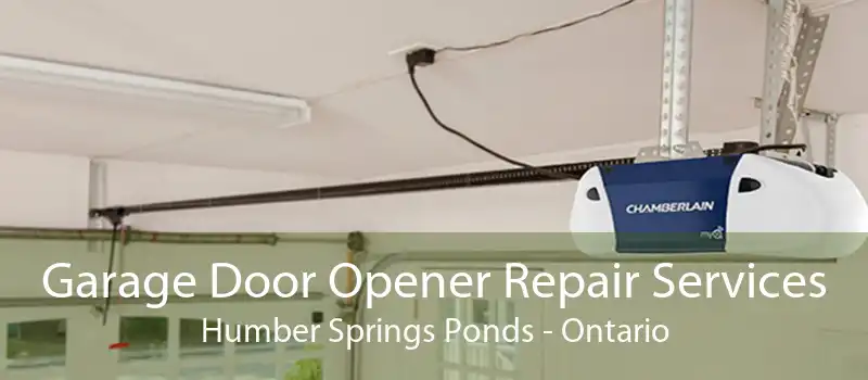 Garage Door Opener Repair Services Humber Springs Ponds - Ontario