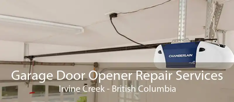 Garage Door Opener Repair Services Irvine Creek - British Columbia