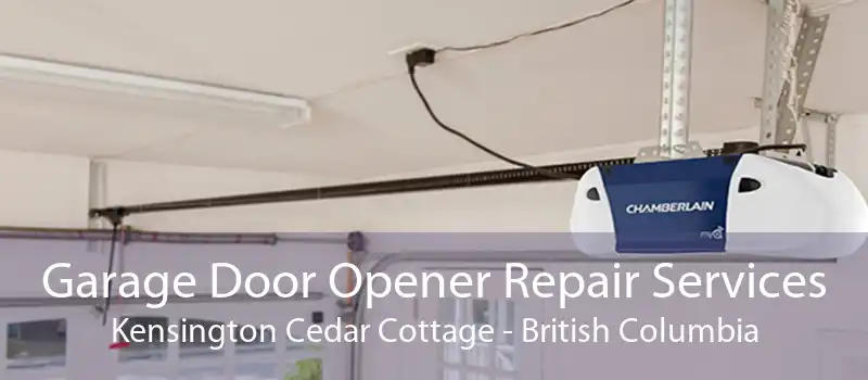 Garage Door Opener Repair Services Kensington Cedar Cottage - British Columbia