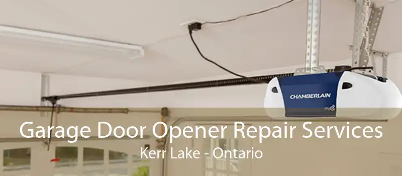 Garage Door Opener Repair Services Kerr Lake - Ontario