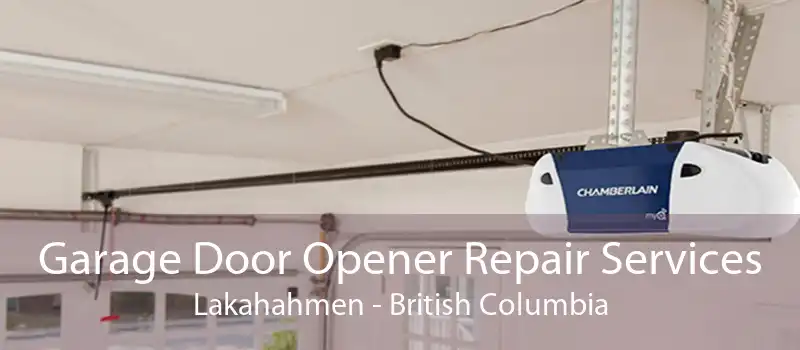 Garage Door Opener Repair Services Lakahahmen - British Columbia