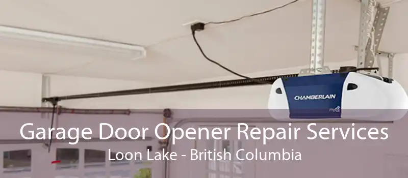 Garage Door Opener Repair Services Loon Lake - British Columbia