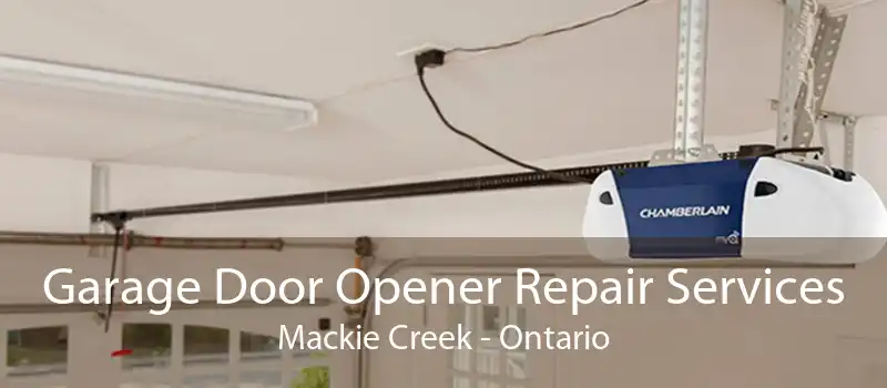 Garage Door Opener Repair Services Mackie Creek - Ontario
