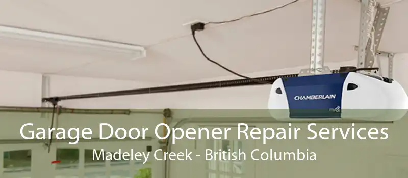 Garage Door Opener Repair Services Madeley Creek - British Columbia