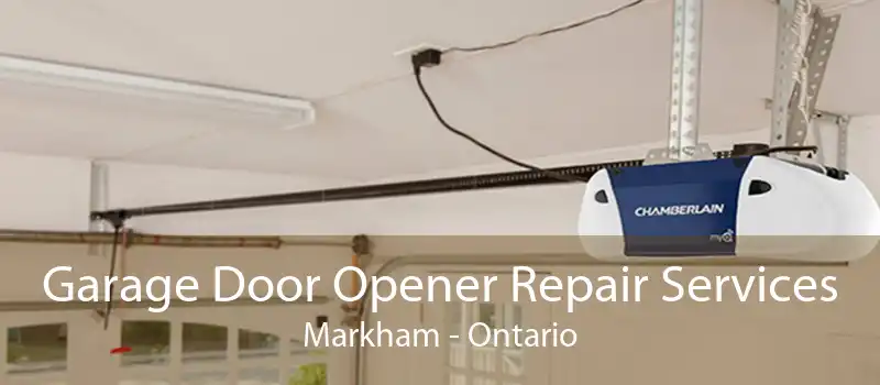 Garage Door Opener Repair Services Markham - Ontario