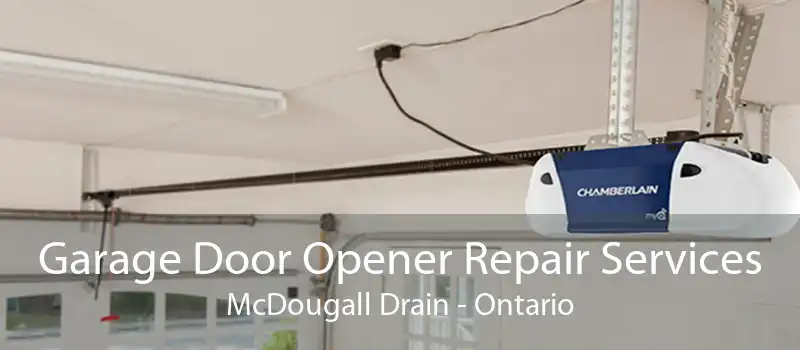 Garage Door Opener Repair Services McDougall Drain - Ontario
