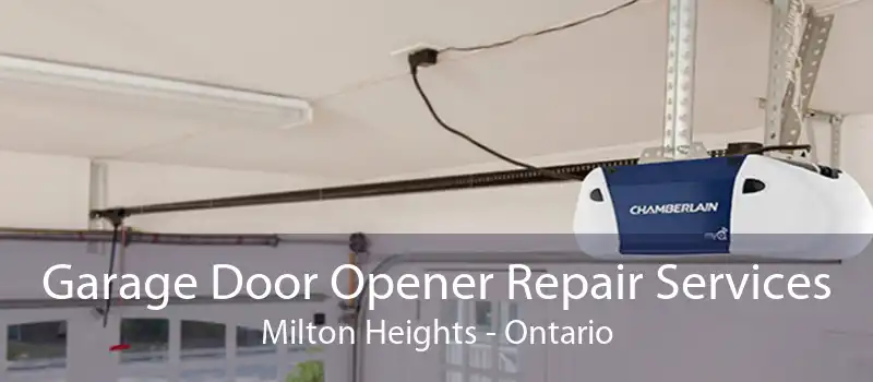 Garage Door Opener Repair Services Milton Heights - Ontario