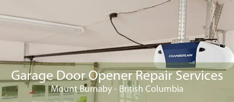 Garage Door Opener Repair Services Mount Burnaby - British Columbia