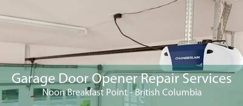 Garage Door Opener Repair Services Noon Breakfast Point - British Columbia