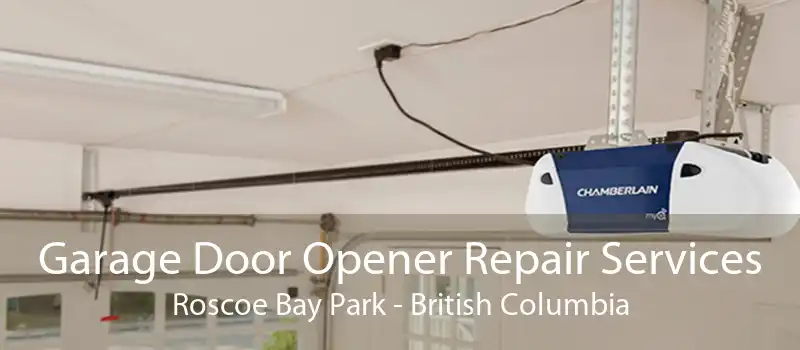 Garage Door Opener Repair Services Roscoe Bay Park - British Columbia