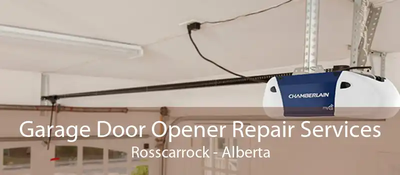 Garage Door Opener Repair Services Rosscarrock - Alberta
