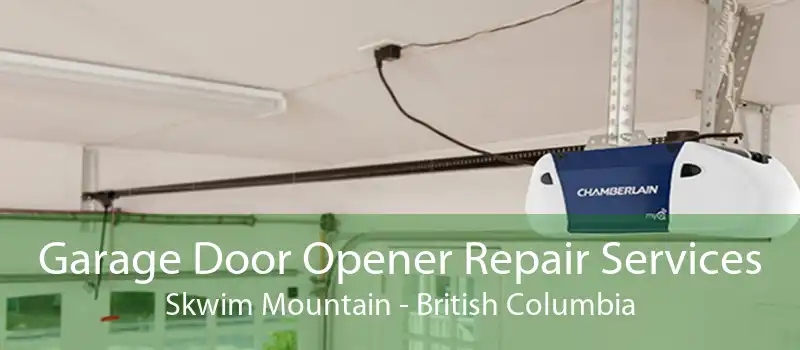 Garage Door Opener Repair Services Skwim Mountain - British Columbia