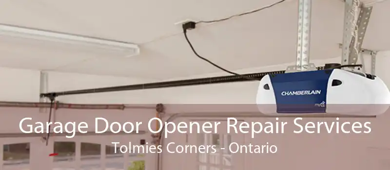 Garage Door Opener Repair Services Tolmies Corners - Ontario