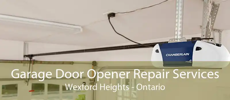 Garage Door Opener Repair Services Wexford Heights - Ontario