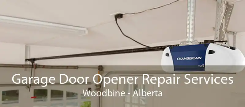Garage Door Opener Repair Services Woodbine - Alberta