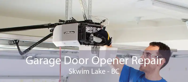 Garage Door Opener Repair Skwim Lake - BC