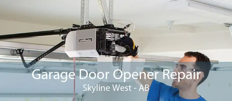 Garage Door Opener Repair Skyline West - AB
