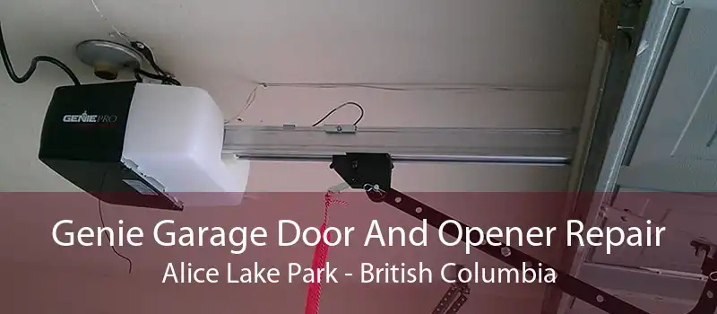 Genie Garage Door And Opener Repair Alice Lake Park - British Columbia