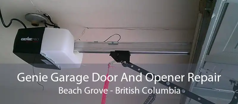 Genie Garage Door And Opener Repair Beach Grove - British Columbia