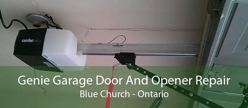 Genie Garage Door And Opener Repair Blue Church - Ontario