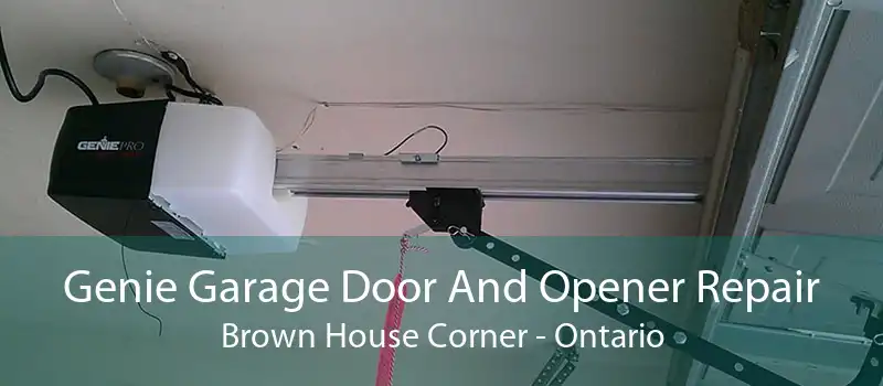 Genie Garage Door And Opener Repair Brown House Corner - Ontario