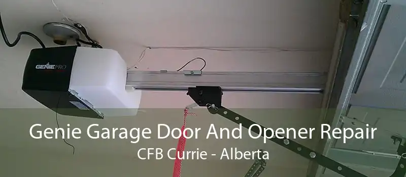 Genie Garage Door And Opener Repair CFB Currie - Alberta