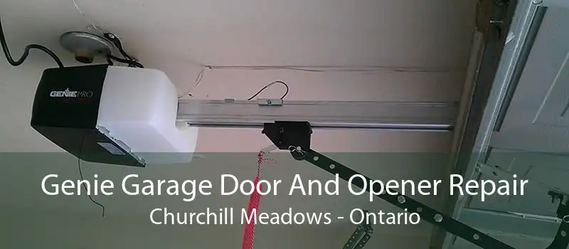 Genie Garage Door And Opener Repair Churchill Meadows - Ontario