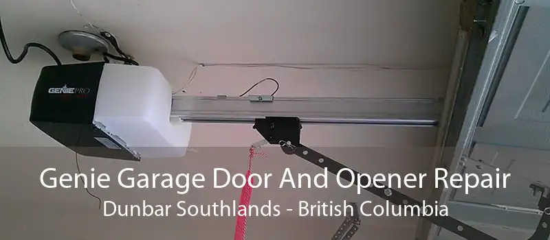 Genie Garage Door And Opener Repair Dunbar Southlands - British Columbia