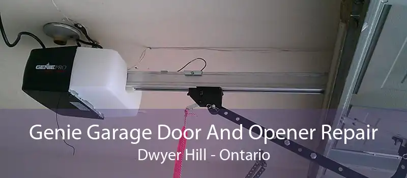 Genie Garage Door And Opener Repair Dwyer Hill - Ontario