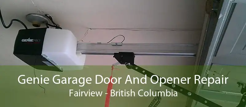 Genie Garage Door And Opener Repair Fairview - British Columbia