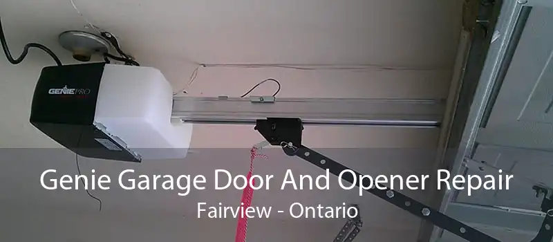 Genie Garage Door And Opener Repair Fairview - Ontario