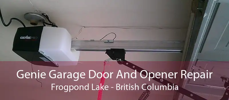 Genie Garage Door And Opener Repair Frogpond Lake - British Columbia
