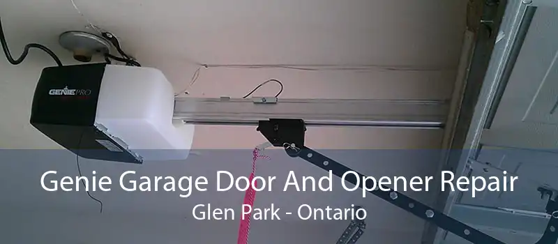 Genie Garage Door And Opener Repair Glen Park - Ontario