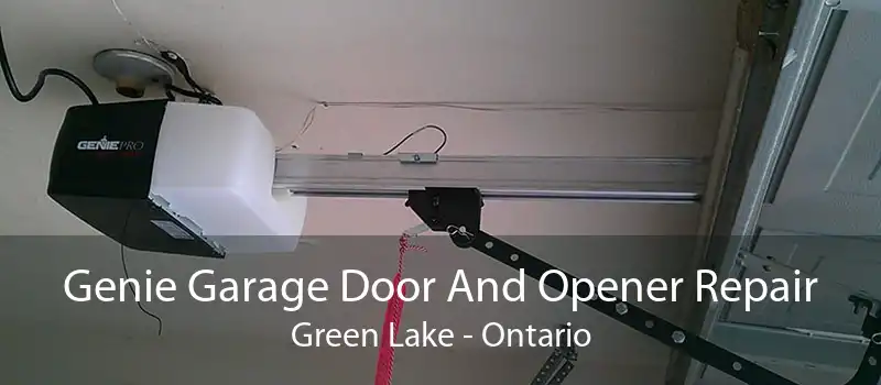 Genie Garage Door And Opener Repair Green Lake - Ontario