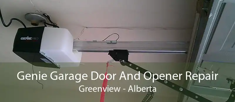 Genie Garage Door And Opener Repair Greenview - Alberta