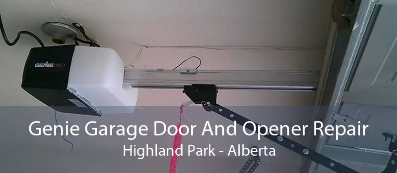 Genie Garage Door And Opener Repair Highland Park - Alberta
