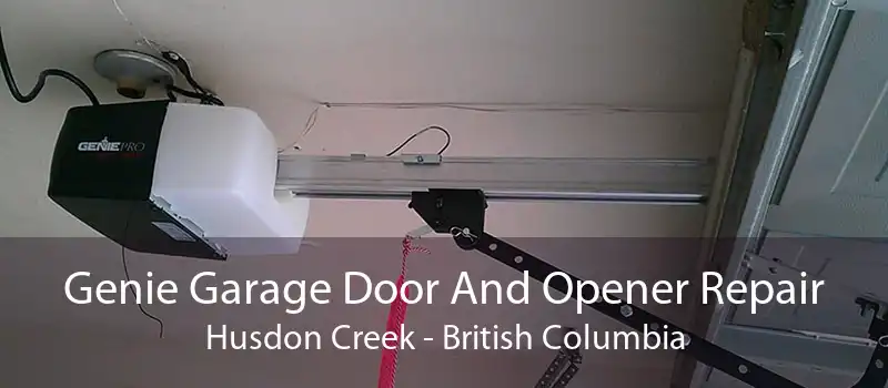 Genie Garage Door And Opener Repair Husdon Creek - British Columbia