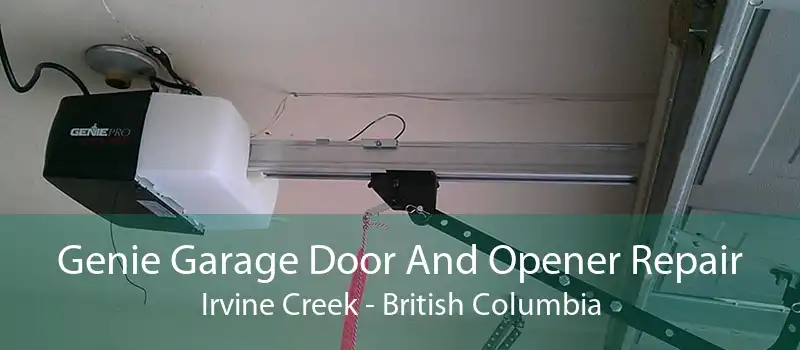 Genie Garage Door And Opener Repair Irvine Creek - British Columbia