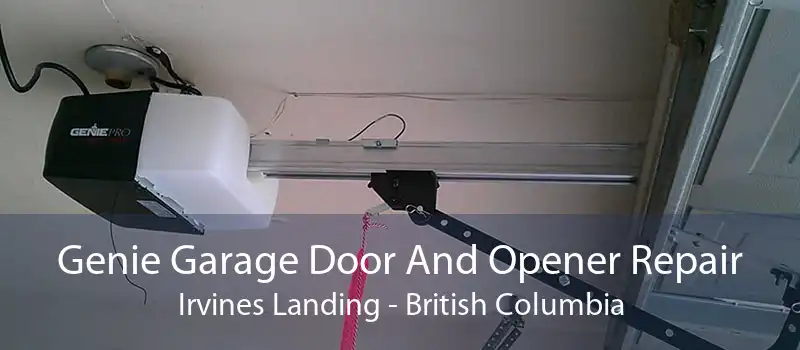 Genie Garage Door And Opener Repair Irvines Landing - British Columbia