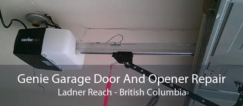 Genie Garage Door And Opener Repair Ladner Reach - British Columbia