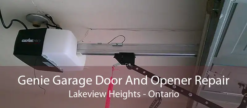 Genie Garage Door And Opener Repair Lakeview Heights - Ontario