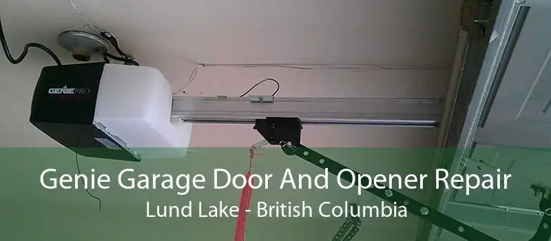 Genie Garage Door And Opener Repair Lund Lake - British Columbia