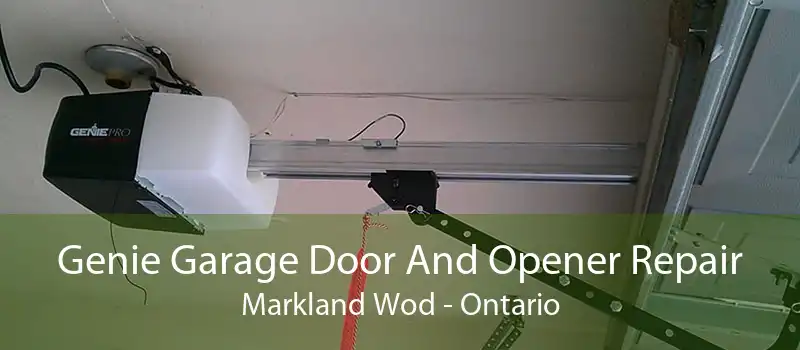 Genie Garage Door And Opener Repair Markland Wod - Ontario