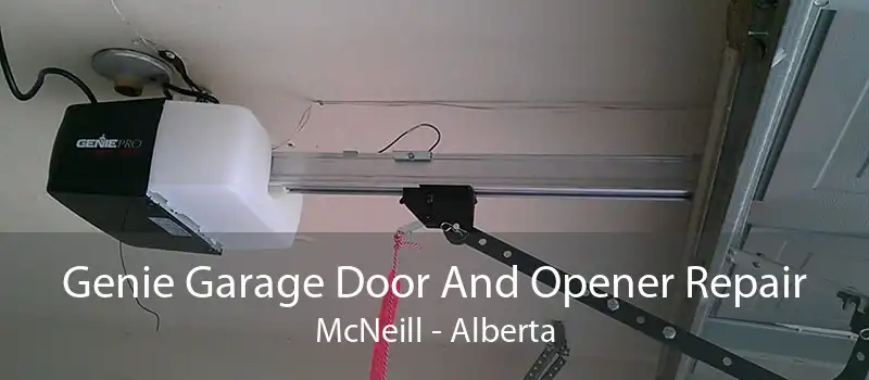 Genie Garage Door And Opener Repair McNeill - Alberta